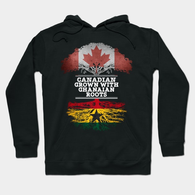 Canadian Grown With Ghanaian Roots - Gift for Ghanaian With Roots From Ghana Hoodie by Country Flags